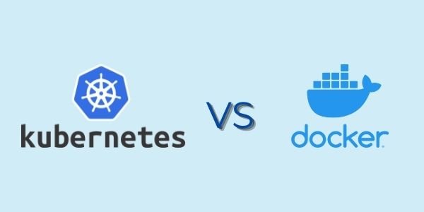 Docker Vs Kubernetes