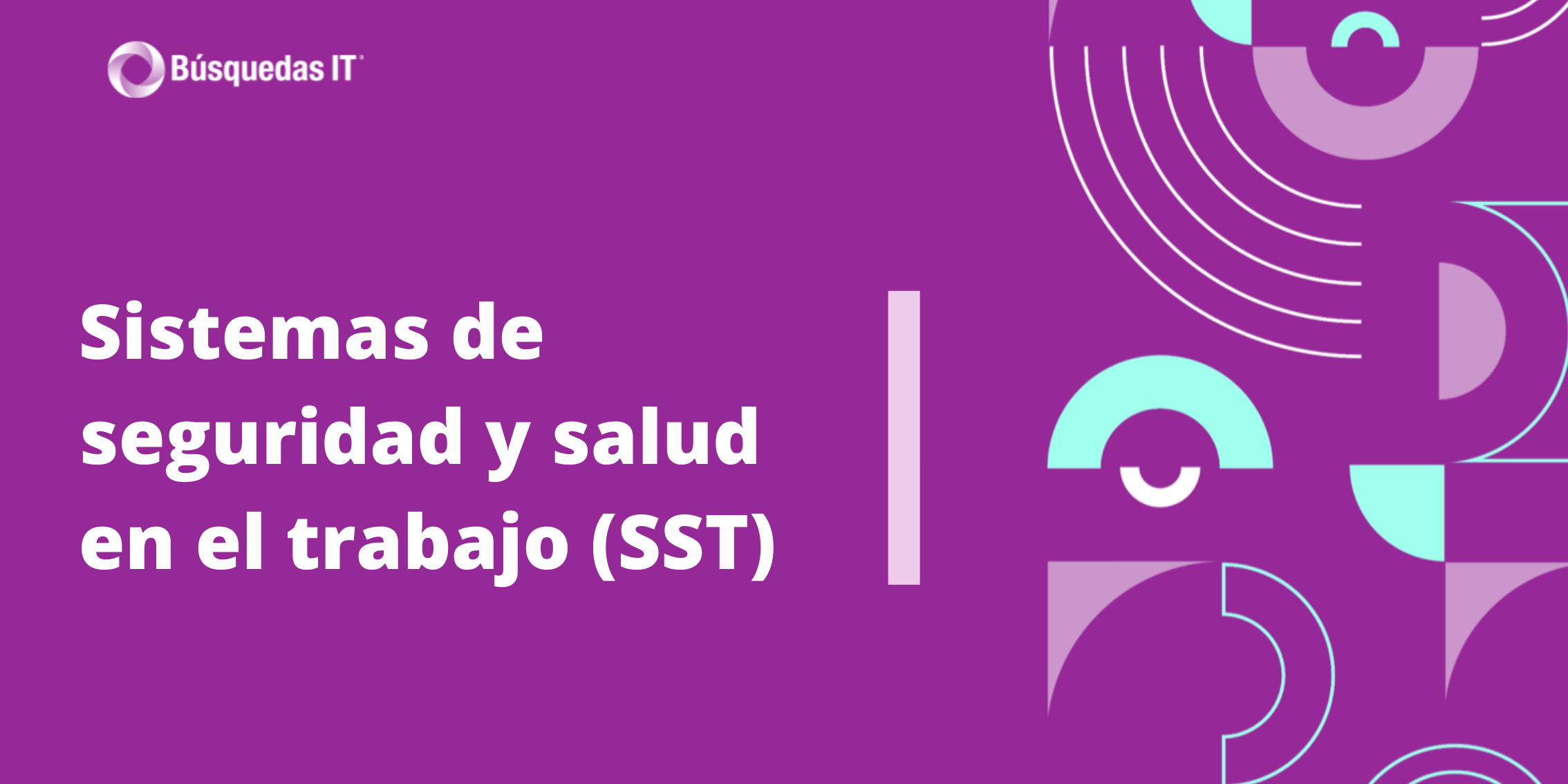 Sistemas de seguridad y salud en el trabajo (SST)
