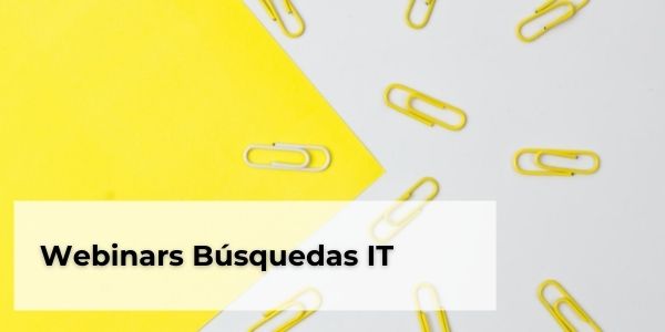 Webinars Búsquedas IT